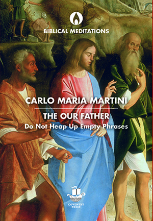 The Our Father / Cardinal Carlo Maria Martini